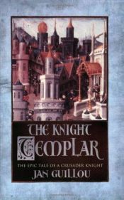 book cover of The Knight Templar (Crusades Trilogy) by Jan Guillou