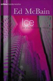 book cover of Ice : the new novel of the 87th precinct by Ed McBain