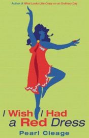 book cover of I wish I had a red dress by Pearl Cleage