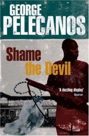 book cover of Shame the devil by George Pelecanos