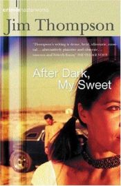 book cover of After Dark My Sweet by Jim Thompson