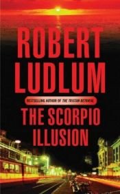book cover of The Scorpio Illusion by 로버트 러들럼