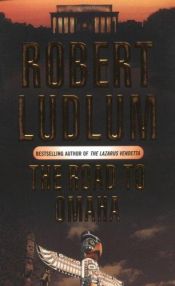 book cover of The Road to Omaha: The Sequel to the Road to Gandolfo by Robert Ludlum
