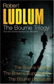 book cover of The Bourne Trilogy The Bourne Identity, The Bourne Supremacy, The Bourne Ultimatum by 로버트 러들럼