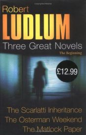 book cover of Three Great Novels - The Beginning (Great Novels) by Robert Ludlum