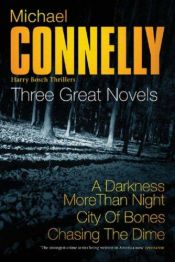 book cover of Three Great Novels 3: "A Darkness More Than Night", " City of Bones", "Chasing the Dime" by Michael Connelly