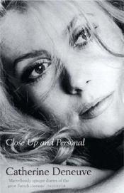 book cover of Close up and personal by Catherine Deneuve