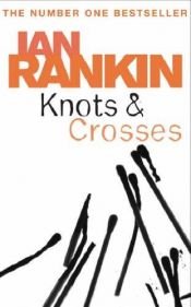 book cover of Knots and Crosses by איאן רנקין
