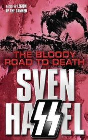 book cover of The bloody road to death by Sven Hassel
