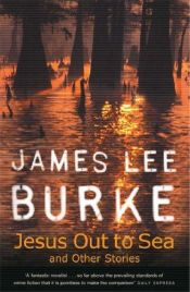 book cover of Jesus Out to Sea by James Lee Burke