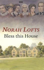 book cover of Bless this house by Norah Lofts