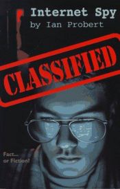 book cover of Internet Spy: Classified by Ian Probert