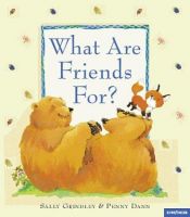 book cover of The Big What are Friends For? Storybook by Sally Grindley