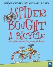 book cover of A Spider Bought a Bicycle: and Other Poems For Young Children by Michael Rosen