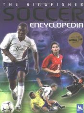 book cover of The Kingfisher Soccer Encyclopedia by Clive Gifford