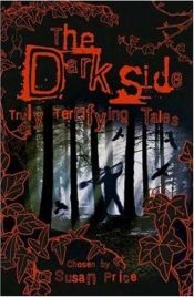 book cover of The Dark Side: Truly Terrifying Tales by Susan Price