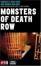 book cover of Monsters of Death Row: America's Dead Men and Women Walking (True Crime Series) by Christopher Berry-Dee
