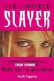 book cover of Complete Slayer by Keith Topping
