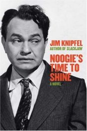 book cover of Noogie's Time To Shine by Jim Knipfel