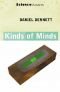 Kinds Of Minds: Toward An Understanding Of Consciousness