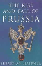 book cover of The Rise and Fall of Prussia by Sebastian Haffner