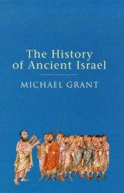book cover of The history of ancient Israel by Michael Grant