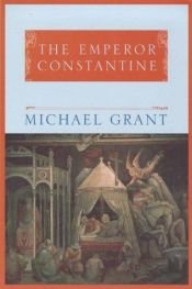 book cover of The Emperor Constantine by Michael Grant