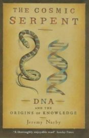 book cover of Kosmiline siug : DNA ja teadmiste lätted by Jeremy Narby