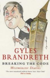 book cover of Breaking the Code: Westminster Diaries, 1992-97 by Gyles Brandreth