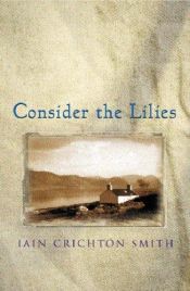 book cover of Consider the Lilies (The Pergamon English library) by Iain Crichton Smith