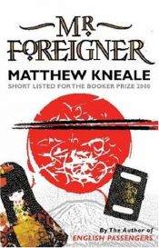 book cover of Mr Foreigner by Matthew Kneale