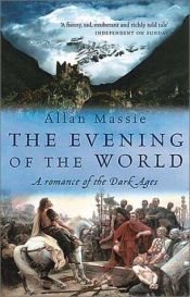 book cover of The evening of the world by Allan Massie