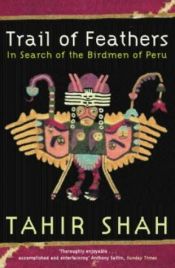 book cover of Trail of Feathers by Tahir Shah