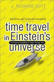 book cover of Los Viajes en el tiempo y el universo de Einstein by J. Richard Gott