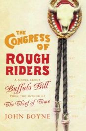 book cover of The Congress of Rough Riders by John Boyne