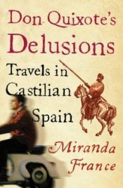 book cover of Don Quixote's Delusions by Miranda France