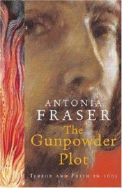 book cover of The Gunpowder Plot: Terror and Faith in 1605 by Antonia Fraser