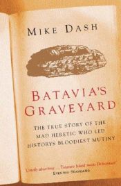 book cover of Batavia's Graveyard by Mike Dash