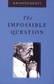 book cover of The Impossible Question by Jiddu Krishnamurti