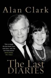 book cover of Diaries: The Last Diaries by Alan Clark