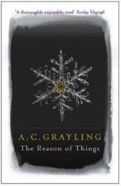 book cover of The reason of things : living with philosophy by A. C. Grayling