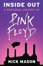 book cover of Inside Out - La prima autobiografia dei Pink Floyd by Nick Mason