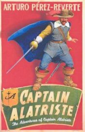 book cover of Capitano Alatriste by Arturo Pérez-Reverte
