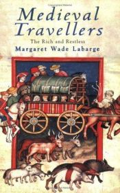 book cover of Medieval Travellers by Margaret Wade Labarge