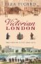 Victorian London The Life Of A City 1840-1870