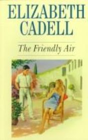 book cover of The Friendly Air by Elizabeth Cadell