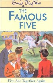 book cover of Famous Five #21 Five Are Together Again by Enid Blyton