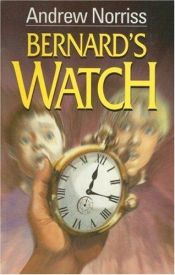 book cover of Bernard's Watch (Galaxy Children's Large Print) by Andrew Norriss