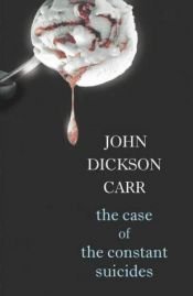 book cover of A sorozatos öngyilkosságok esete bűnügyi regény by John Dickson Carr