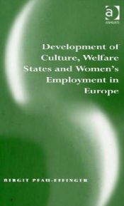 book cover of Development of Culture, Welfare States and Women's Employment in Europe by Birgit Pfau-Effinger